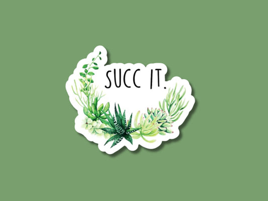 succ it sticker, succulent sticker, plant sticker, plant lover gift, plant store stickers, gifts for mom, plant gifts for, for water bottle