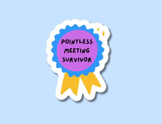 pointless meeting survivor sticker, corporate america sticker, nurse manager, work from home sticker, stickers for bosses, manager stickers