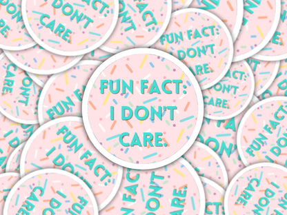 fun fact i don't care sticker, funny stickers, water bottle sticker, sarcastic stickers, gifts for coworkers, nurse stickers, idk sticker