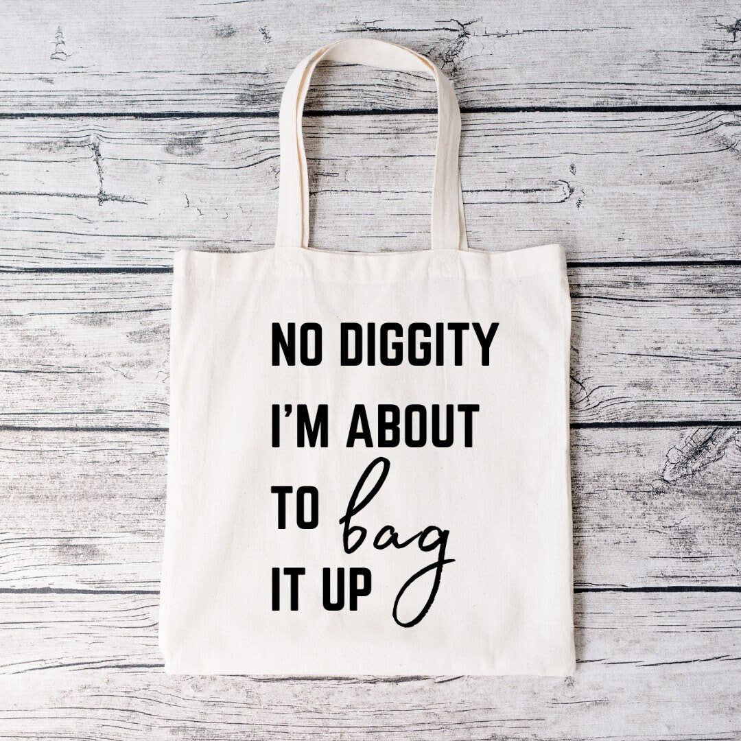 no diggity I’m about to bag it up tote, old school gift, throwback gifts, funny tote bag, hip hop gifts, gifts for best friend, galentines