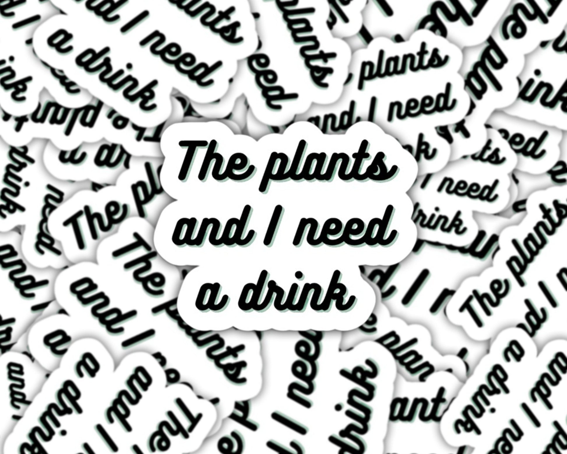 the plants and I need a drink sticker for laptop, plant mom gift, plant sticker for water bottle, plant lover, plant store, plant gifts