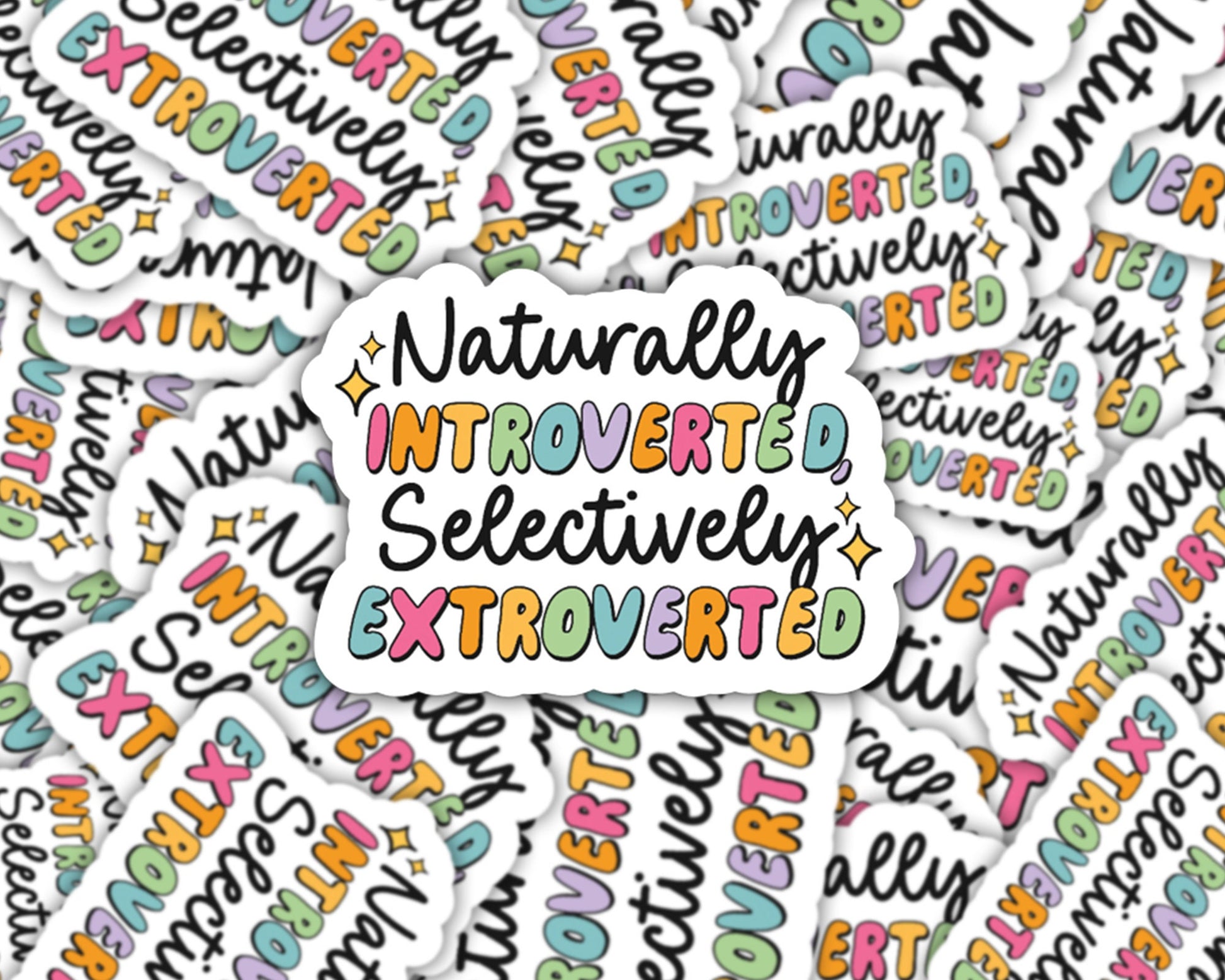 naturally introverted selectively extroverted, introverted sticker, introverted but willing to discuss, stickers for friends, mental health