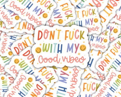 good vibes sticker, mental health stickers, don't fuck with, positivity stickers, good vibes only, journal stickers, positive quotes