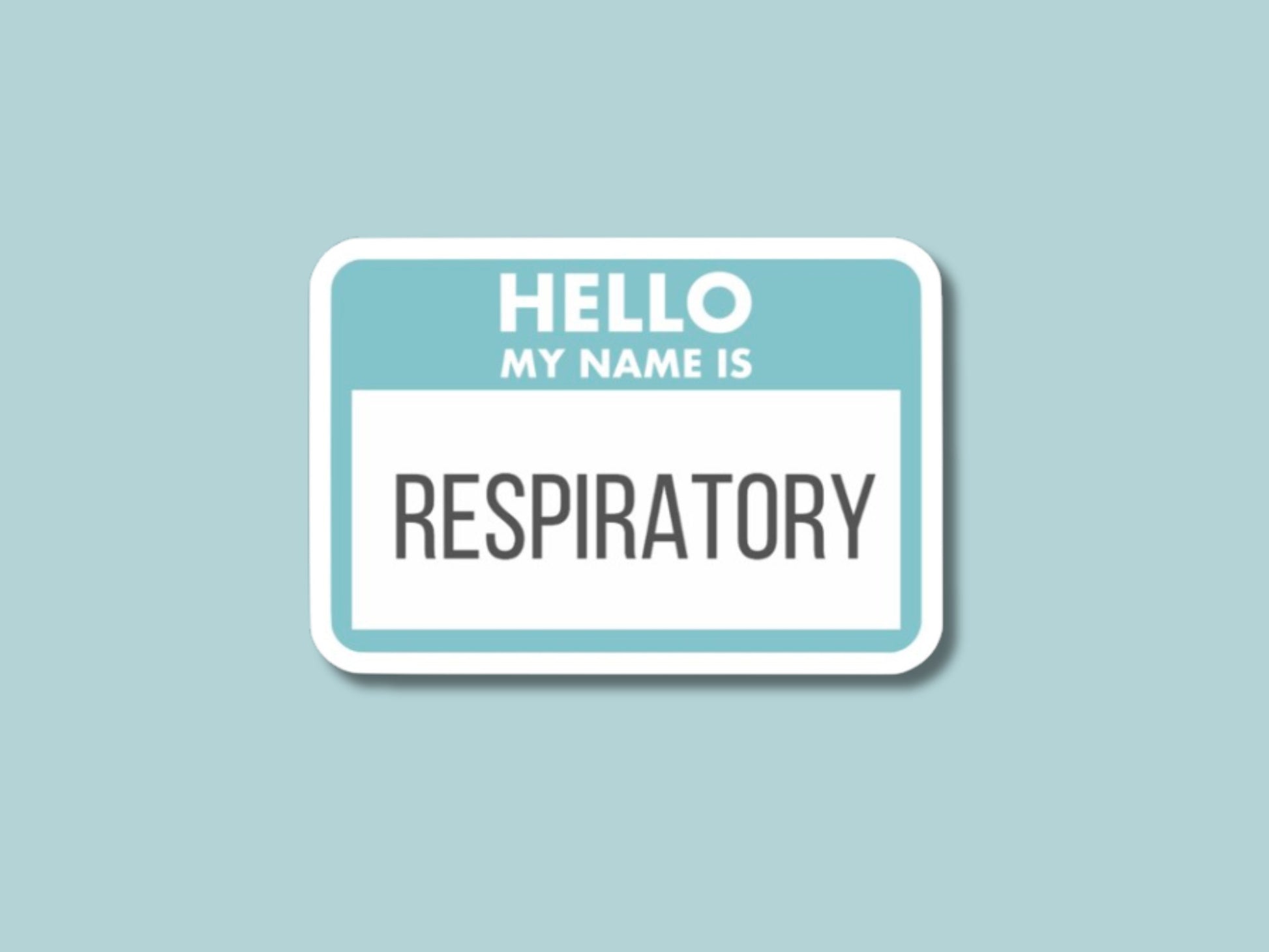 respiratory sticker, hello my name is respiratory sticker, respiratory therapist gift, respiratory grad gift, respiratory care week
