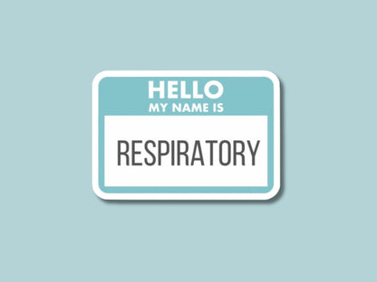 respiratory sticker, hello my name is respiratory sticker, respiratory therapist gift, respiratory grad gift, respiratory care week