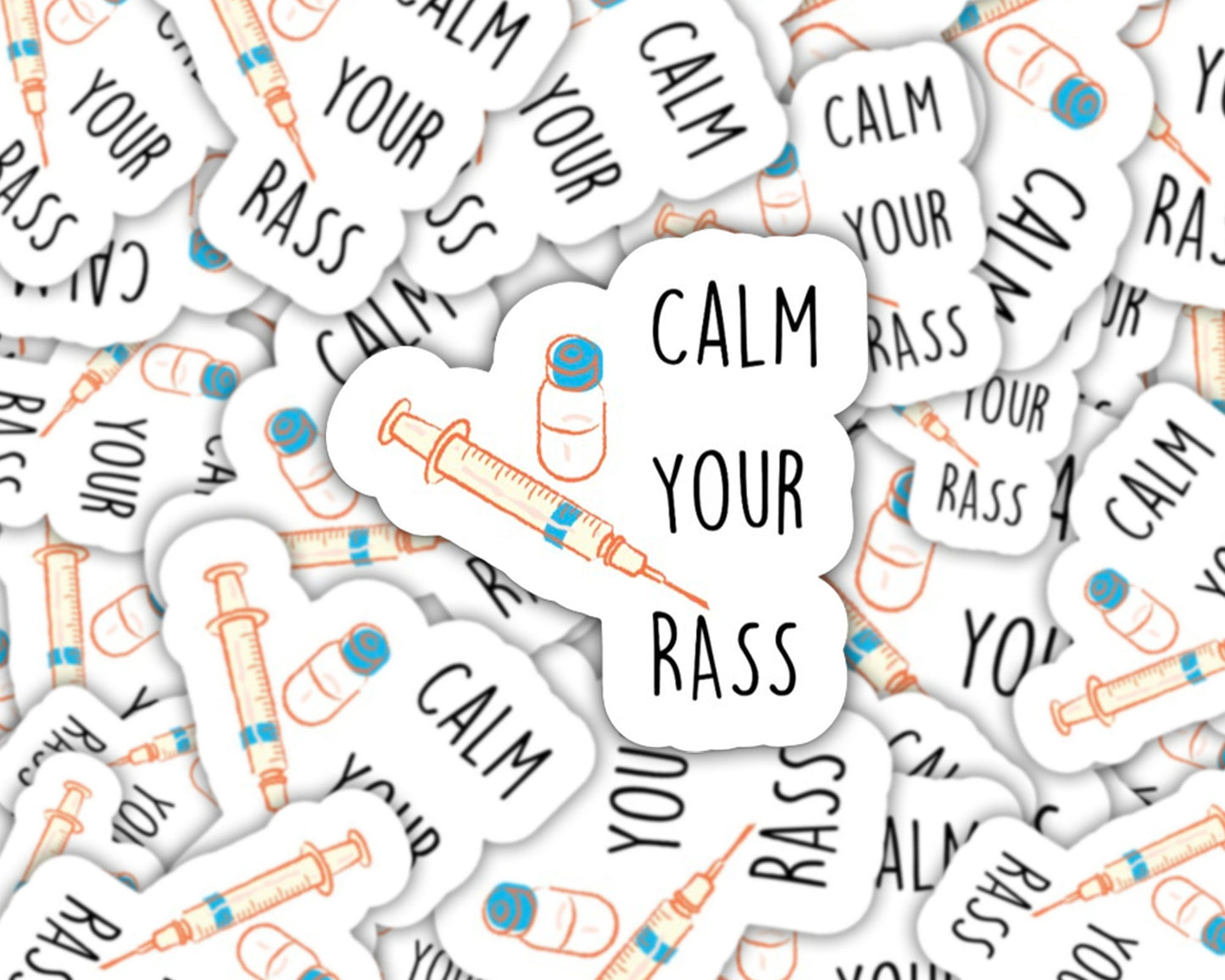 calm your rass sticker, nurse stickers, respiratory sticker, pharmacist gifts, icu doctor sticker, gifts for ICU nurses, pharmacy sticker