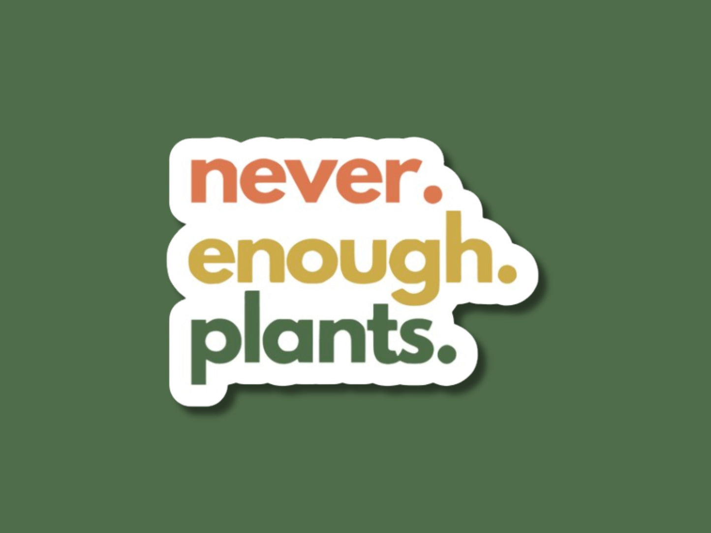 never enough plants, plant stickers, gifts for plant lovers, plant gifts, plant store, plant shop, monstera sticker, planter and pots