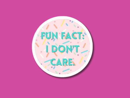 fun fact i don't care sticker, funny stickers, water bottle sticker, sarcastic stickers, gifts for coworkers, nurse stickers, idk sticker