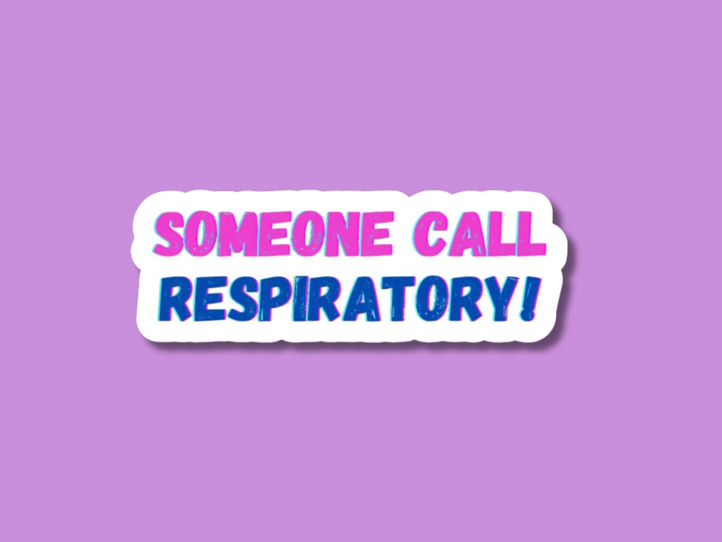 someone call respiratory, gifts for respiratory therapist, respiratory stickers, respiratory graduation gift, gifts for coworker rt