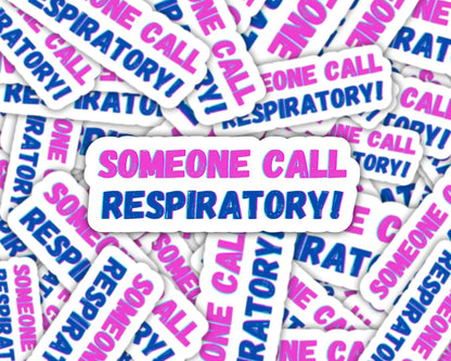 someone call respiratory, gifts for respiratory therapist, respiratory stickers, respiratory graduation gift, gifts for coworker rt