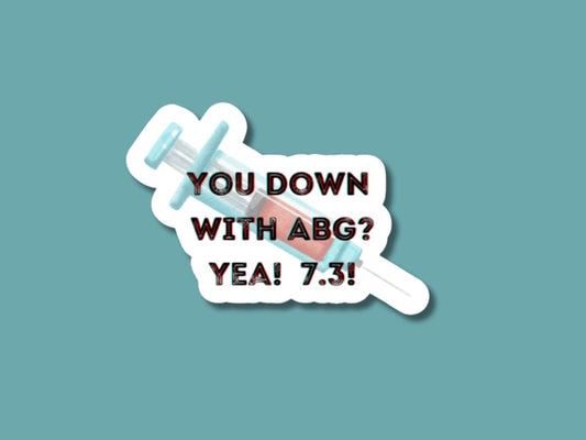 you down with abg, respiratory sticker, gifts for RT week, abg nursing, gifts for rt, pulmonologist sticker, respiratory therapy sticker