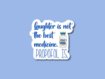 icu nurse stickers, respiratory sticker, pharmacist sticker, laughter is not the best medicine propofol is, pharmacy stickers, medication