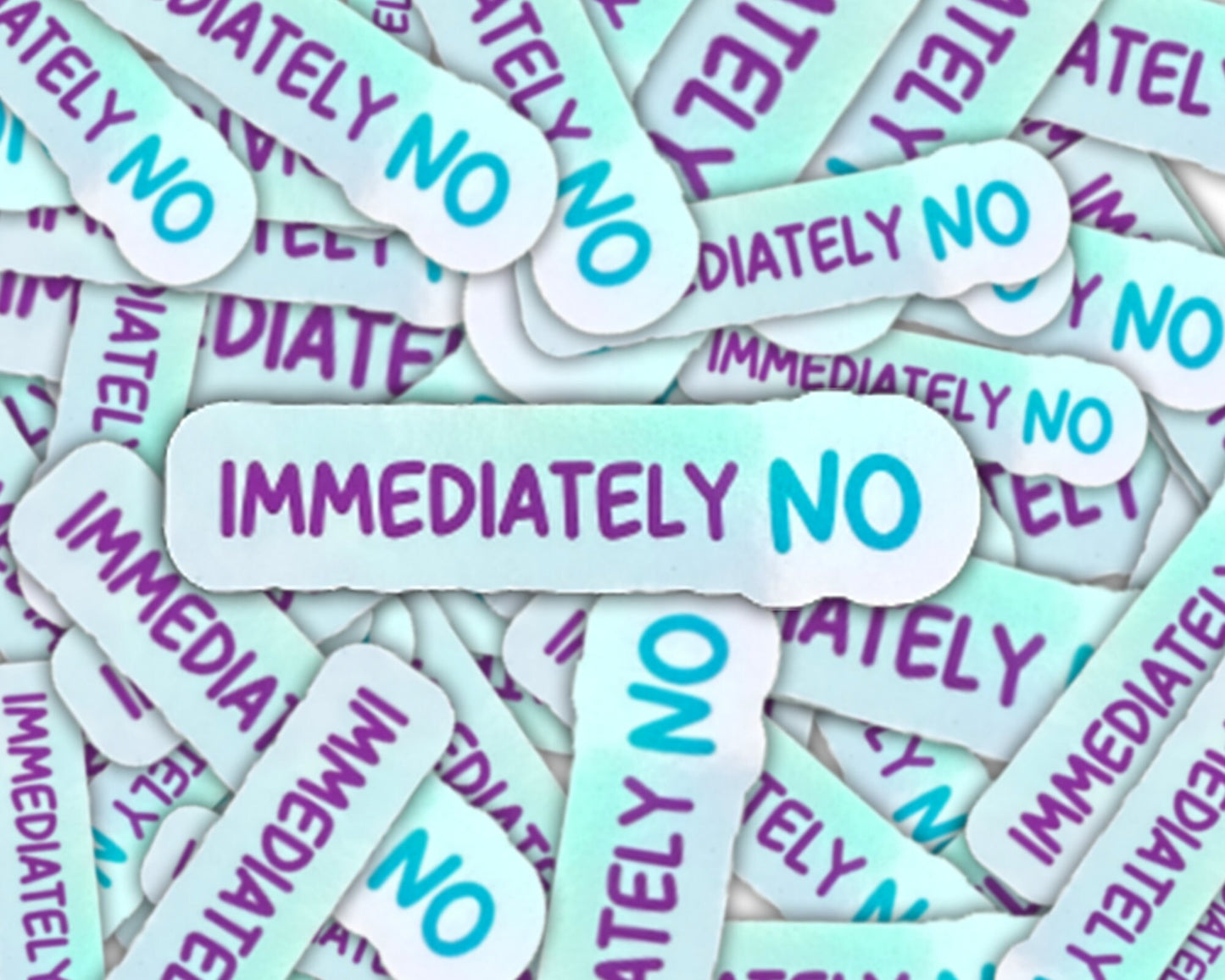 immediately no, nurse sticker, holographic sticker, funny healthcare sticker, sarcastic stickers, funny stickers, nope stickers