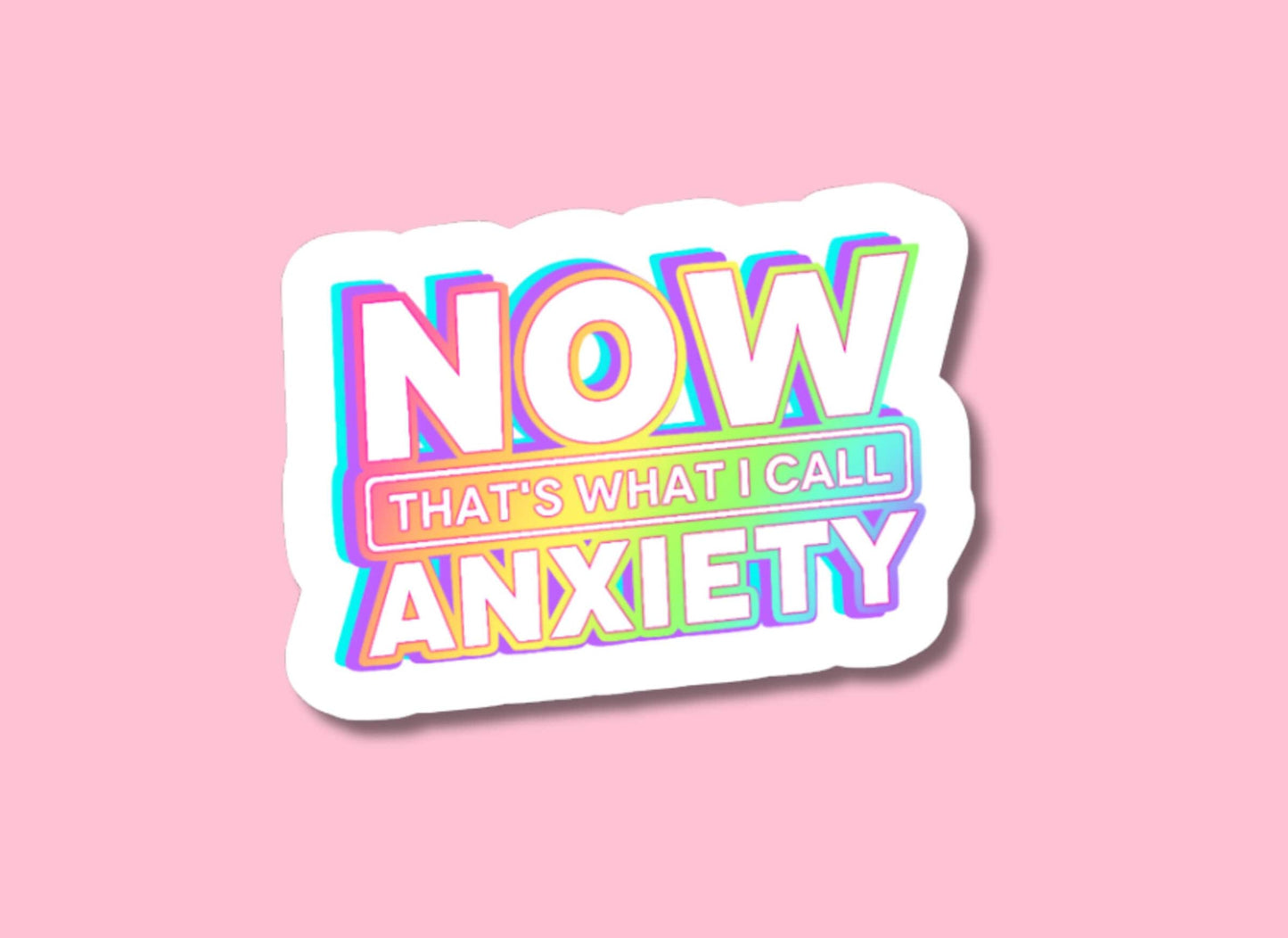 now that's what i call anxiety sticker, anxiety sticker, mental health sticker, mental health matters, water bottle sticker, journal sticker