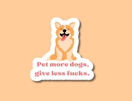 pet more dogs give less fucks, dog stickers, dog lover gifts, pet shop stickers, dog mom, dogs over people, goldendoodle, husky sticker