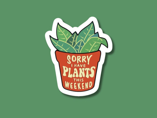 sorry i have plants sticker, plant sticker for water bottle, plant store, funny plant sticker, plant pot sticker