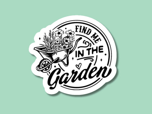 find me in the garden sticker, gardener sticker, gardening sticker, garden gifts, vegetable garden, garden supply