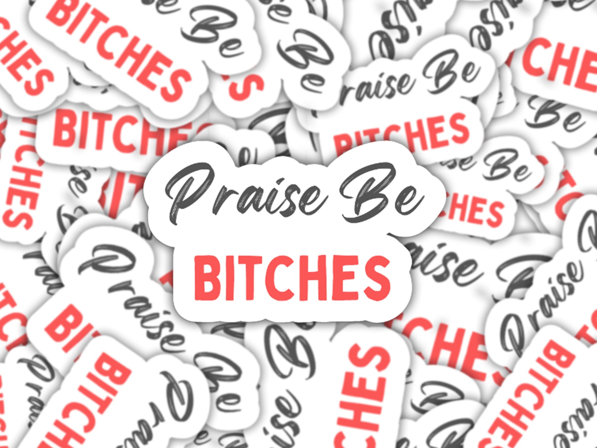 praise be bitches sticker, feminism movement, pro choice sticker, feminist sticker, handmaid’s tale gift, abortion-rights, gifts for her