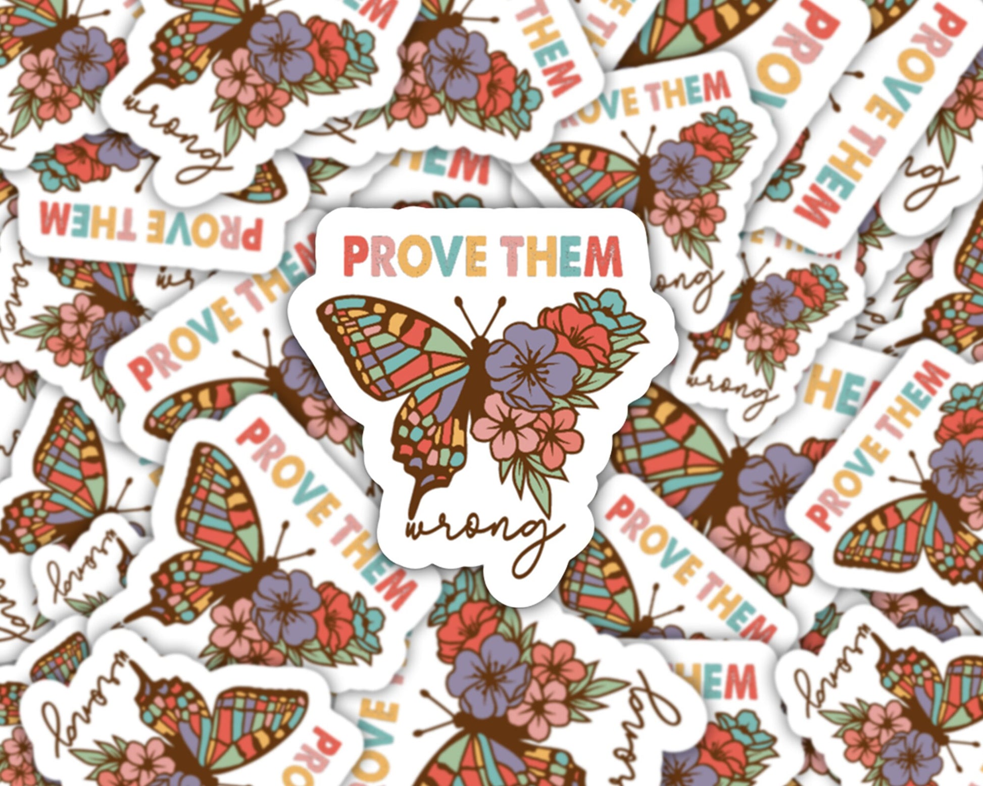 prove them wrong sticker, mental health stickers, positive affirmations, positivity sticker, butterfly sticker, sticker for daughter