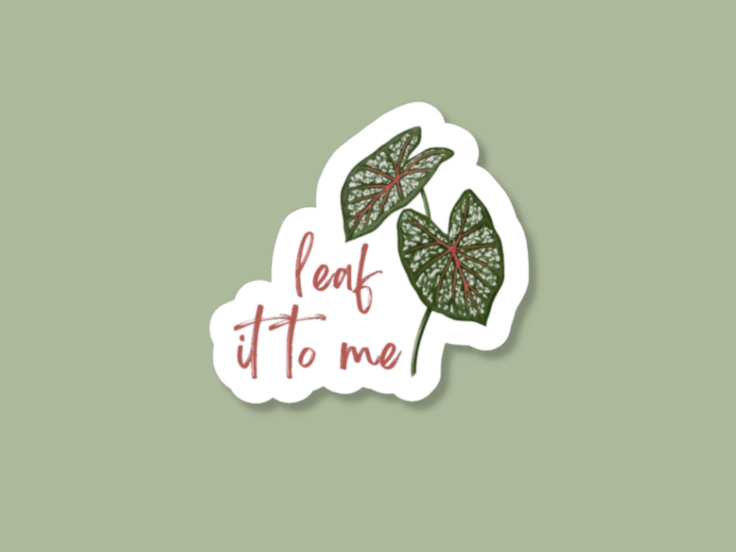 leaf it to me sticker, plant stickers, gifts for plant lovers, plant gifts, plant shop, elephant ear plant sticker, gardening stickers