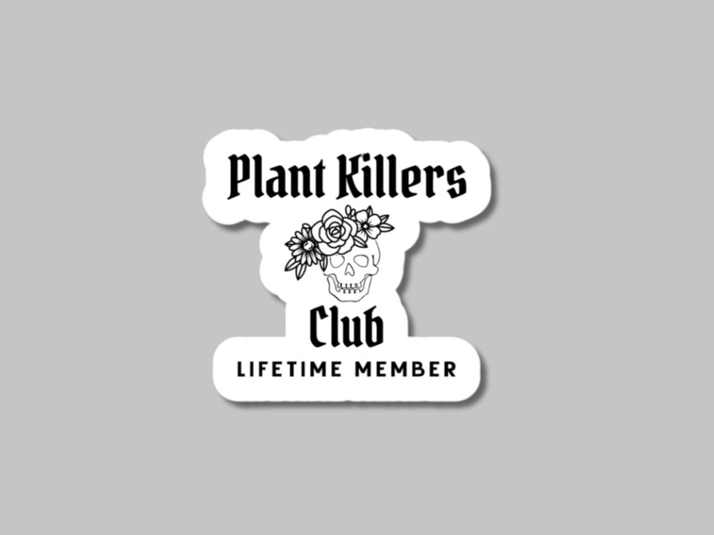 plant killers club sticker, plants sticker, plant gifts, succulent sticker, gifts for plant lover, lifetime member, plant skeleton sticker