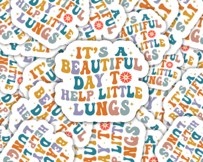 it's a beautiful day to help little lungs, nicu sticker, respiratory therapist nicu, nicu nurse gift, neonatal rn, labor and delivery