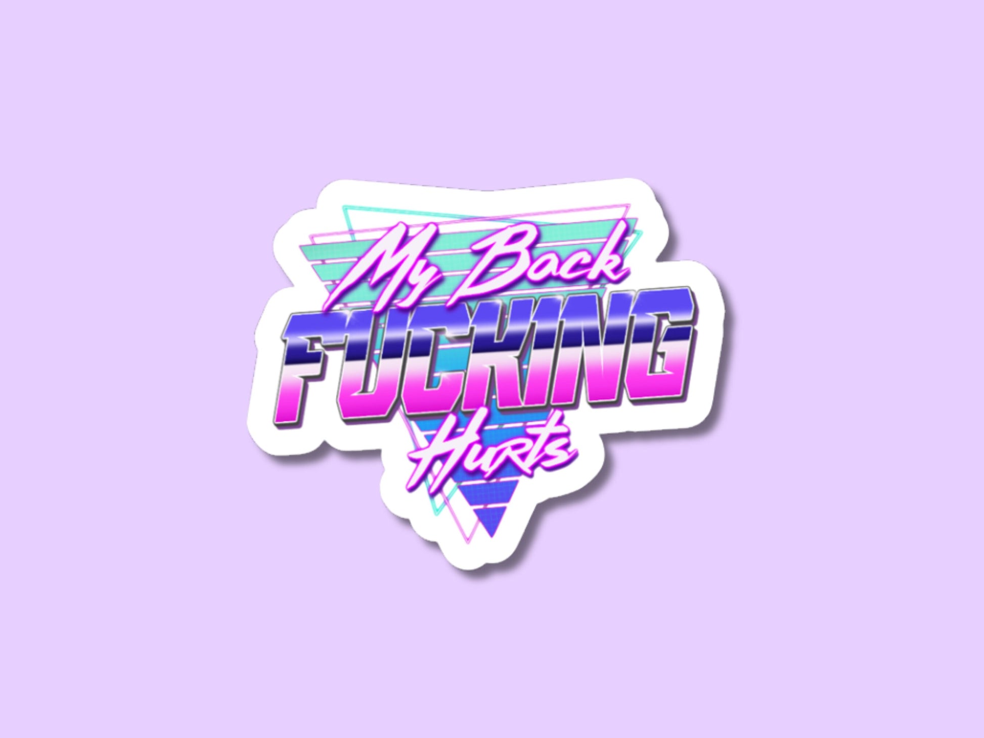 my back fucking hurts, sarcastic stickers, funny sticker, for laptop, 40th birthday gifts, chiropractor sticker, adulting sticker, sarcastic