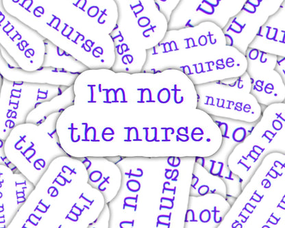 i'm not the nurse, respiratory stickers, cna stickers, gifts for cna, radiology tech sticker, icu tech gift, not the nurse badge reel