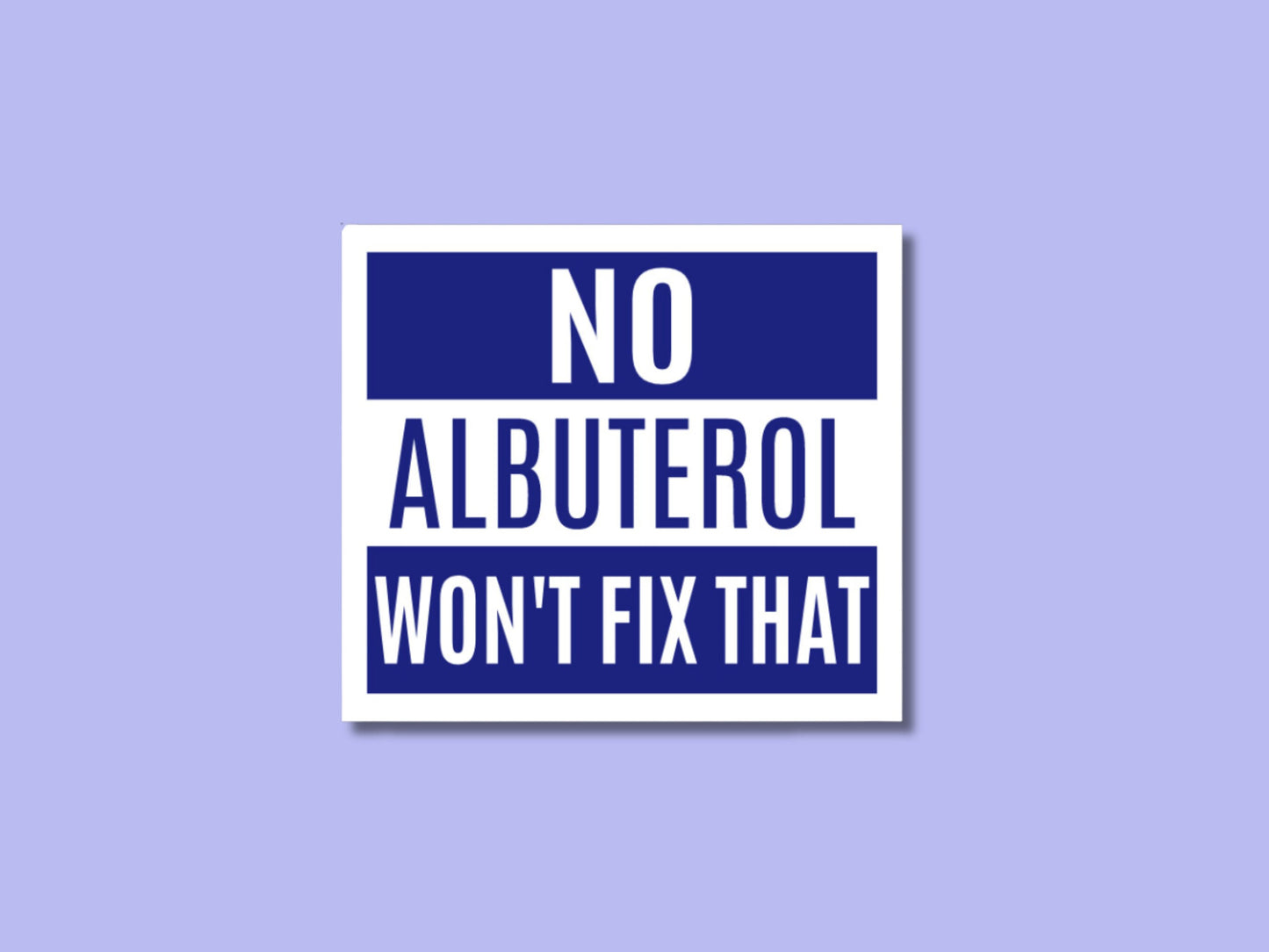no albuterol won't fix that, respiratory sticker for laptop, respiratory sticker, medication sticker, pharmacist gift, funny stickers for