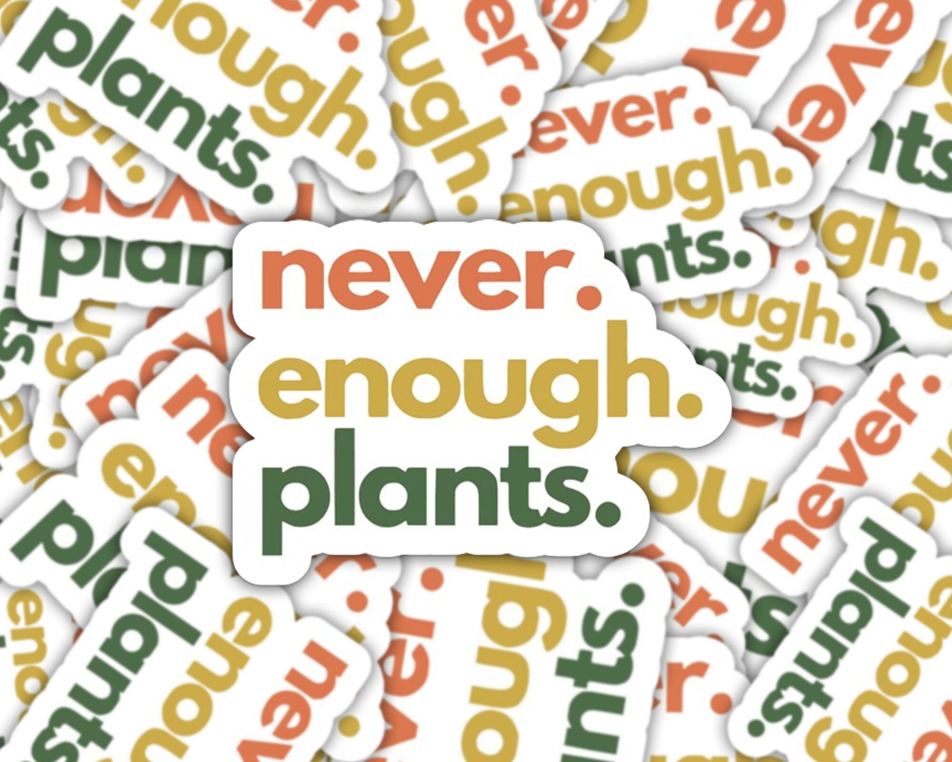 never enough plants, plant stickers, gifts for plant lovers, plant gifts, plant store, plant shop, monstera sticker, planter and pots