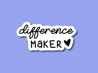 difference maker sticker, non profit sticker, gifts for teacher, nurse sticker, difference made, volunteer gifts, teacher stickers